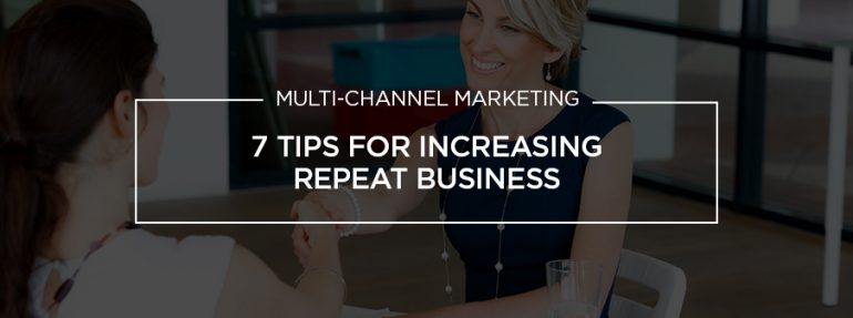 Tips For Increasing Repeat Business