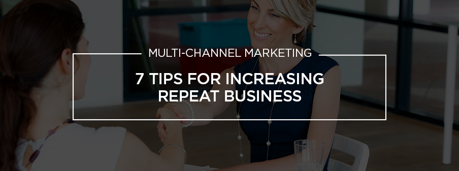 Tips For Increasing Repeat Business